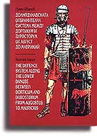 The Defence System along the Lower Danube between Dorticum and Durostorum from Augustus to Mauricius.